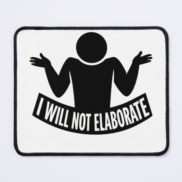 Item preview, I Will Not Elaborate – Minimal Sarcastic Shrug Design designed and sold by NitkiStudio.