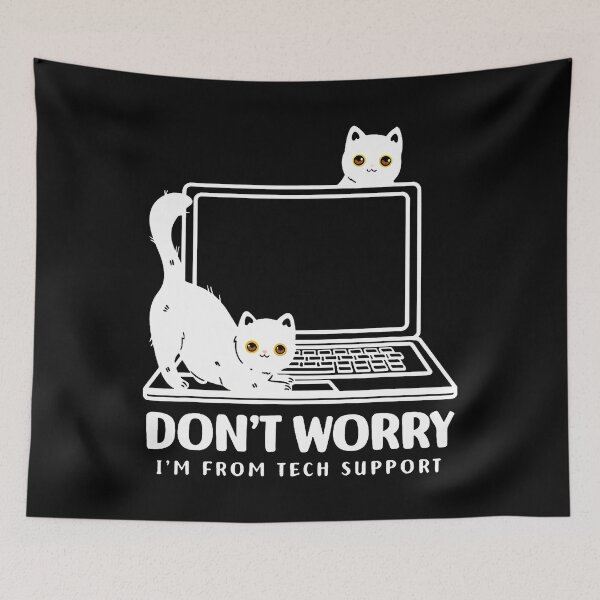 Item preview, Don't Worry I'M From Tech Support Cat designed and sold by PaulaStokes2.