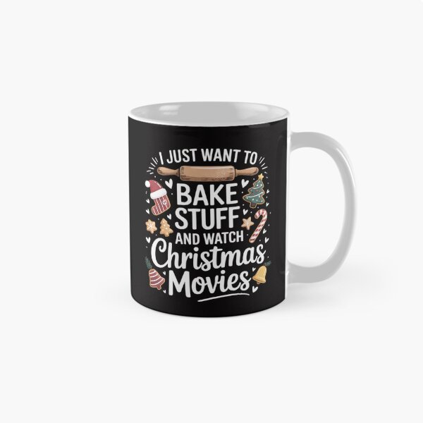 Item preview, I Just Want to Bake Stuff Watch Christmas Movies Cookies designed and sold by tlallimicrichi.