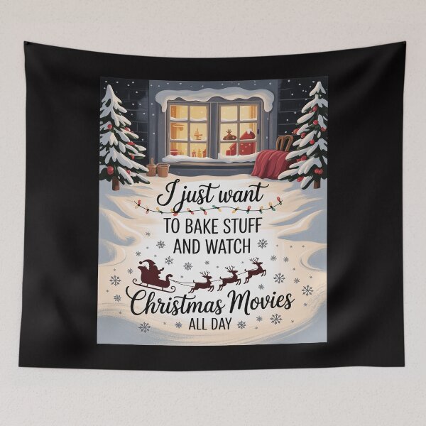 Item preview, I Just Want To Bake Stuff and Watch Christmas Movies All Day designed and sold by tlallimicrichi.