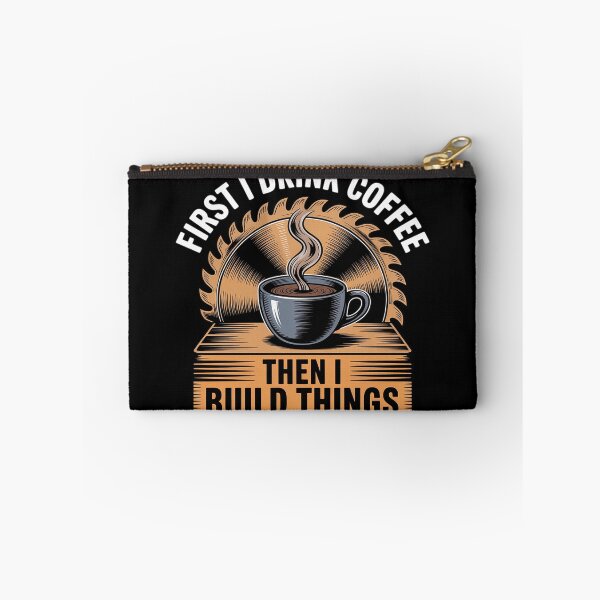 Item preview, First I Drink Coffee Then I Build Things - Woodworking designed and sold by duolastgend.