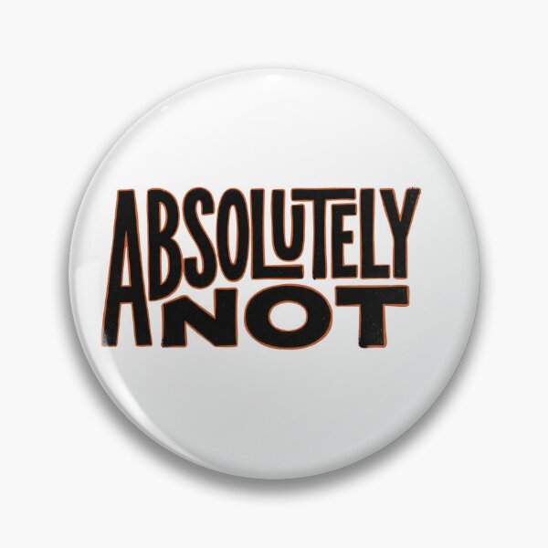 Item preview, "Absolutely Not" – Bold Retro Typography Graphic with Orange Outline  Description designed and sold by Deadpan Decor.