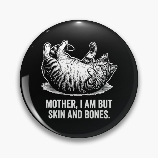 Item preview, Mother I Am But Skin And Bones - Dramatic Funny Fat Cat Meme designed and sold by Mason-Pride.