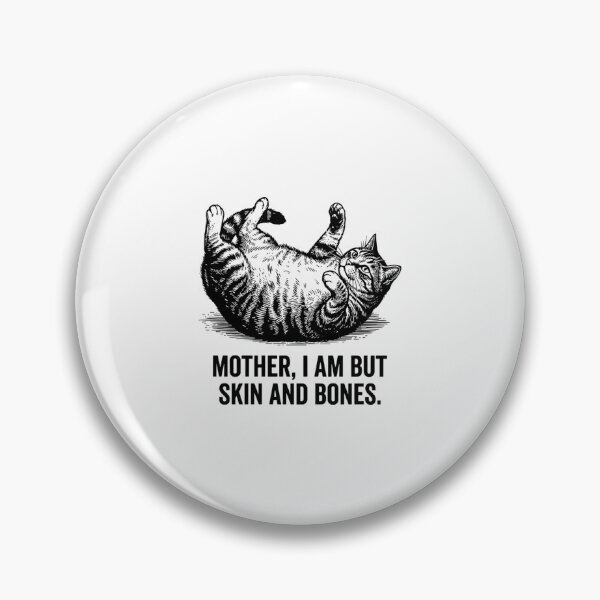 Item preview, Mother I Am But Skin And Bones - Dramatic Funny Fat Cat Meme designed and sold by Mason-Pride.