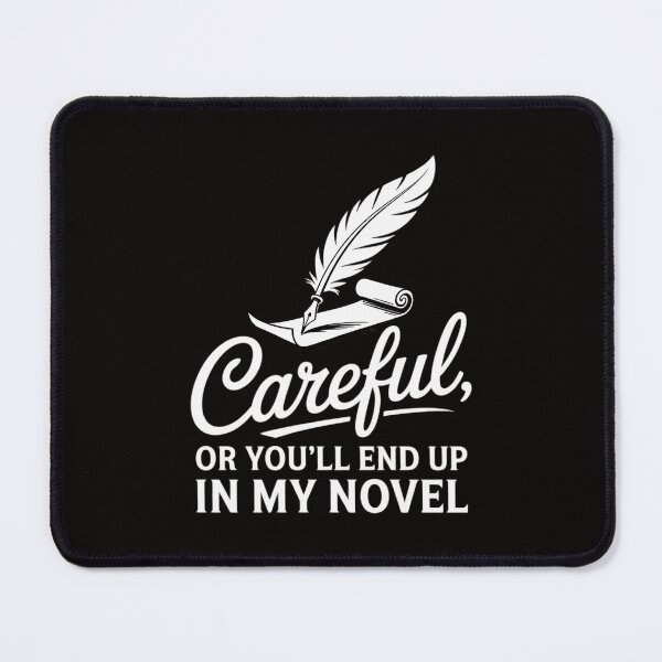 Item preview, End Up in My Novel - Writing Novel Writer Novelist designed and sold by ForestMmost.