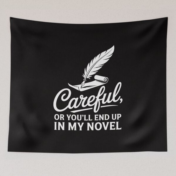 Item preview, End Up in My Novel - Writing Novel Writer Novelist designed and sold by ForestMmost.