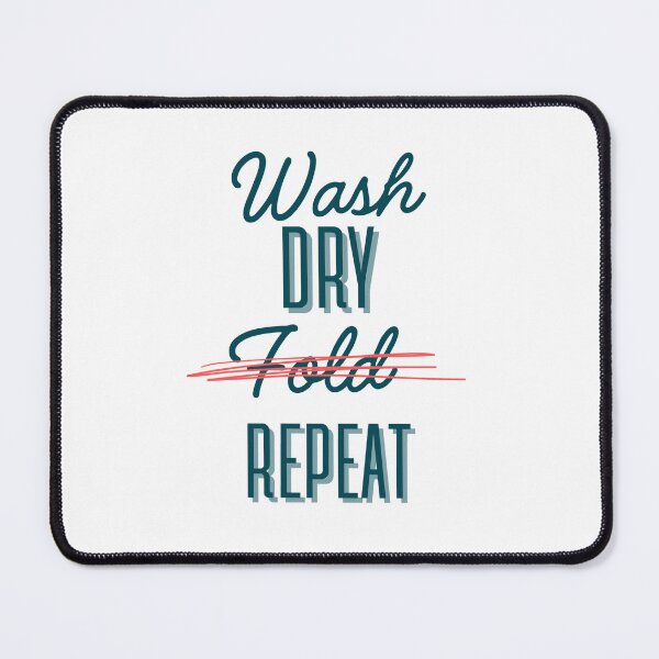 Item preview, Wash Dry Fold Repeat - Humorous Laundry Design designed and sold by Stella Maris Designs.