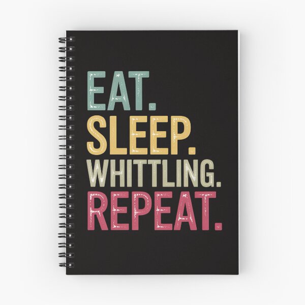 Item preview, Eat Sleep Repeat Eat Sleep Whittling Repeat designed and sold by ForestMmost.