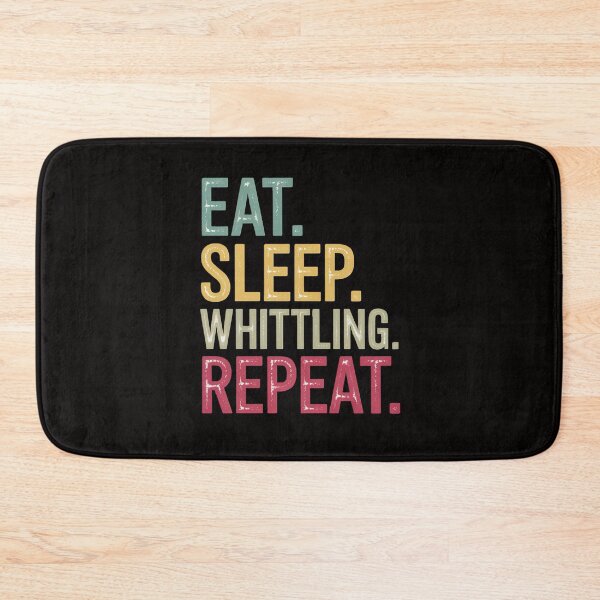 Item preview, Eat Sleep Repeat Eat Sleep Whittling Repeat designed and sold by ForestMmost.