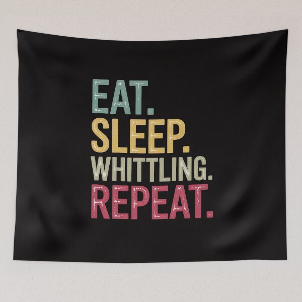 Item preview, Eat Sleep Repeat Eat Sleep Whittling Repeat designed and sold by ForestMmost.