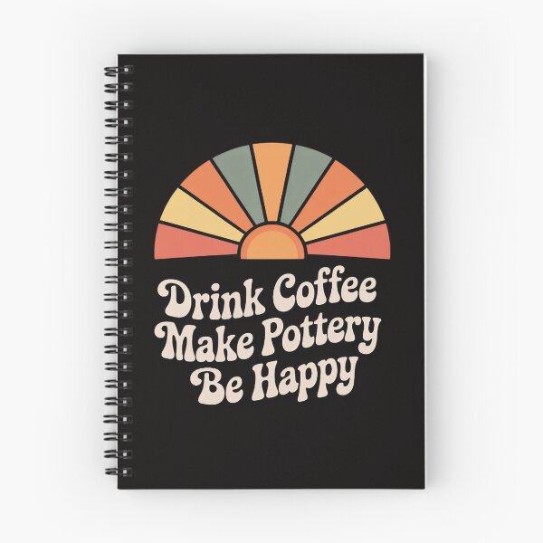 Item preview, Drink Coffee Make Pottery Be Happy designed and sold by ForestMmost.