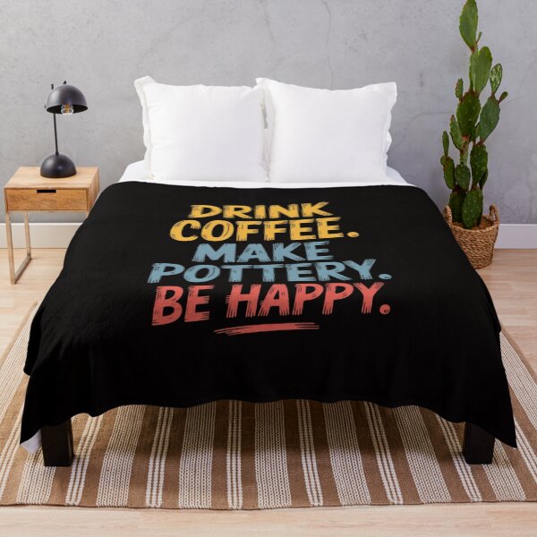 Item preview, Drink Coffee Make Pottery Be Happy Text designed and sold by ForestMmost.