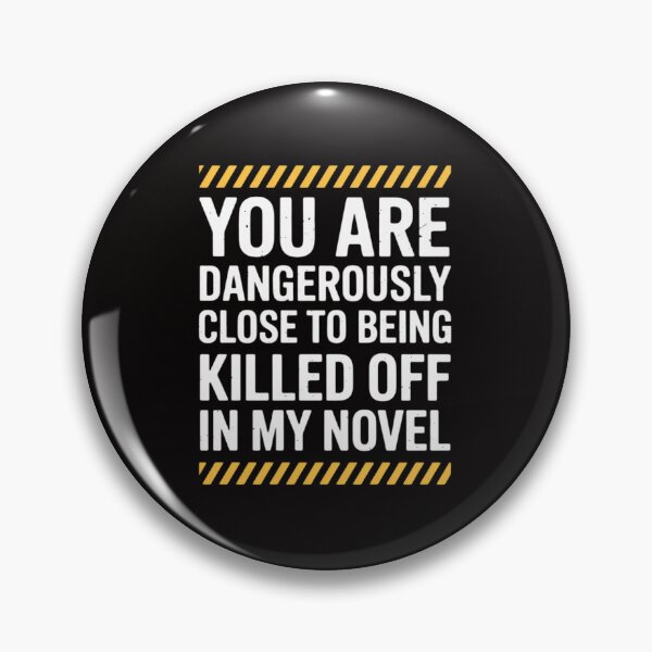 Item preview, Dangerously Close - Writing Novel Writer Novelist designed and sold by ForestMmost.
