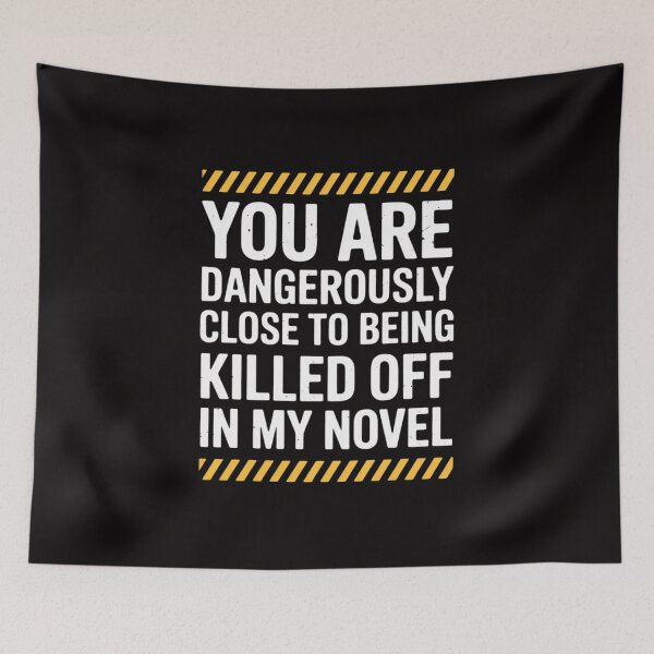 Item preview, Dangerously Close - Writing Novel Writer Novelist designed and sold by ForestMmost.