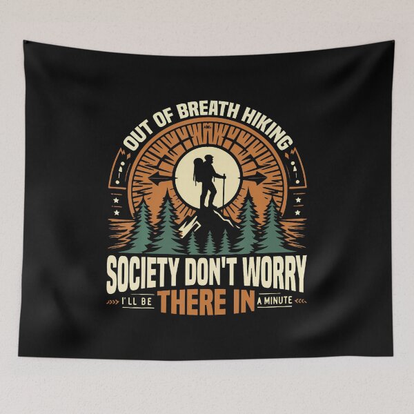Item preview, Out Of Breath Hiking Society Don't Worry I'Ll Be There In A designed and sold by caiknelinex.