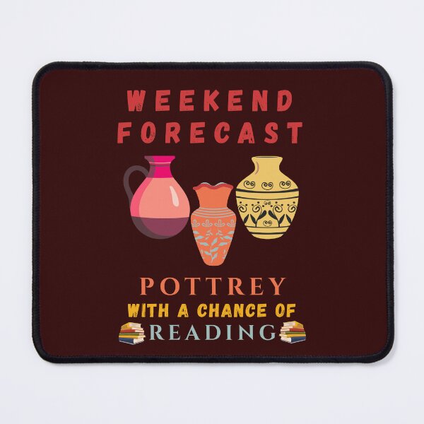 Item preview, Weekend Forecast Pottrey With A Chance Of Reading - Funny Pottery Saying  designed and sold by Wiss2Arts.