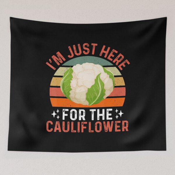 Item preview, I'M Just Here For The Cauliflower - Cauliflower Festival designed and sold by caiknelinex.