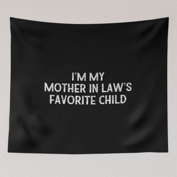 Item preview, I'M My Mother In Laws Favorite Child Daughter And Son In-Law designed and sold by bambiai.