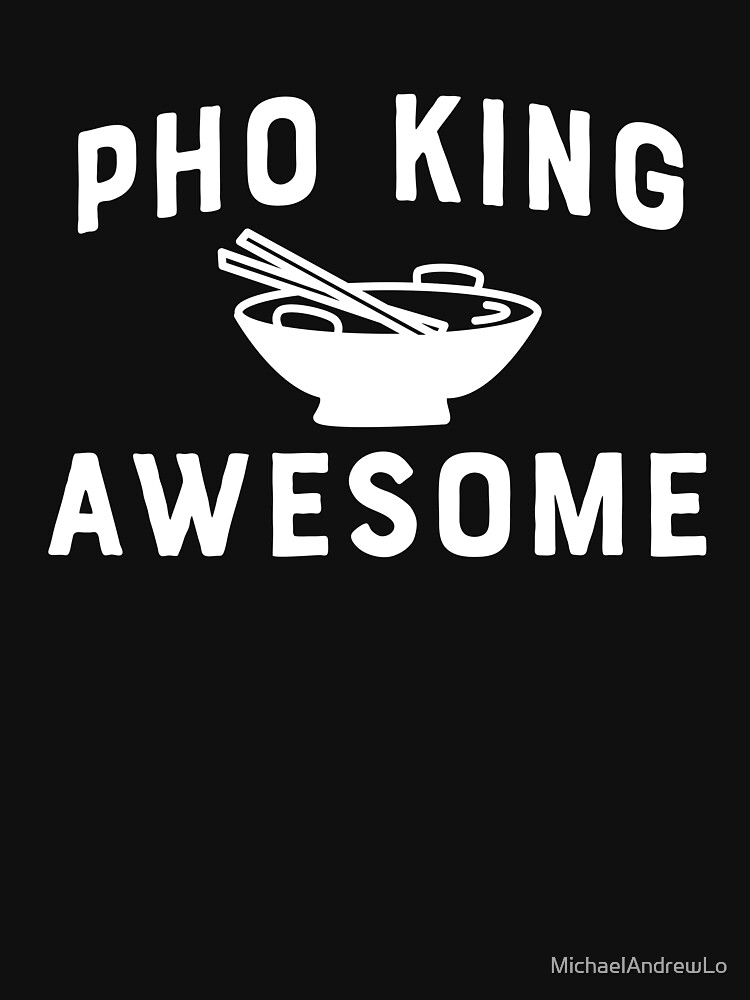 pho king awesome shirt