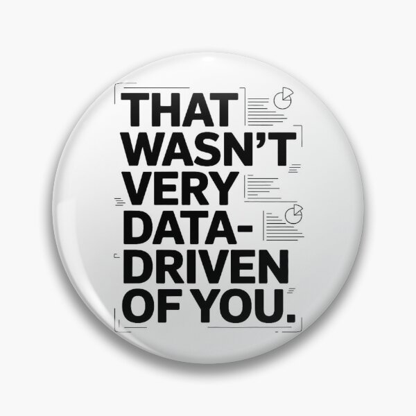 Item preview, That wasn't very data-driven of you designed and sold by Agu210.