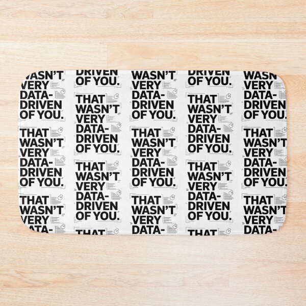 Item preview, That wasn't very data-driven of you designed and sold by Agu210.