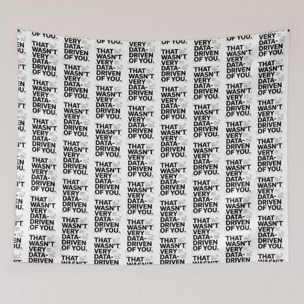 Item preview, That wasn't very data-driven of you designed and sold by Agu210.
