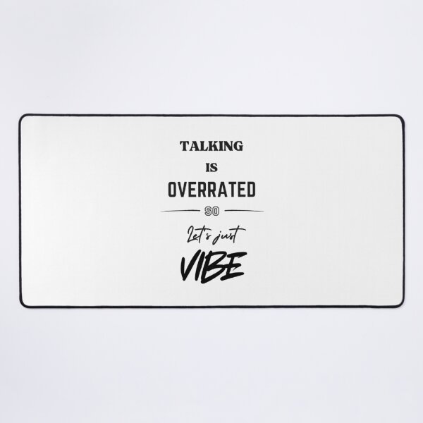 Item preview, Talking is Overrated, so let's just Vibe designed and sold by Lucky Arts With Love.