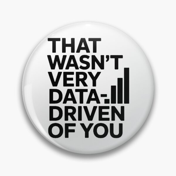 Item preview, That wasn't very data-driven of you designed and sold by Agu210.