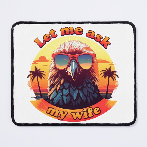 Item preview, Let Me Ask My Wife First Sunset Eagle Scene designed and sold by HumansStuck12.