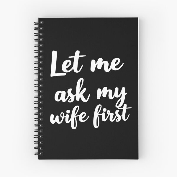 Item preview, Let Me Ask My Wife First Just To Confirm designed and sold by HumansStuck12.