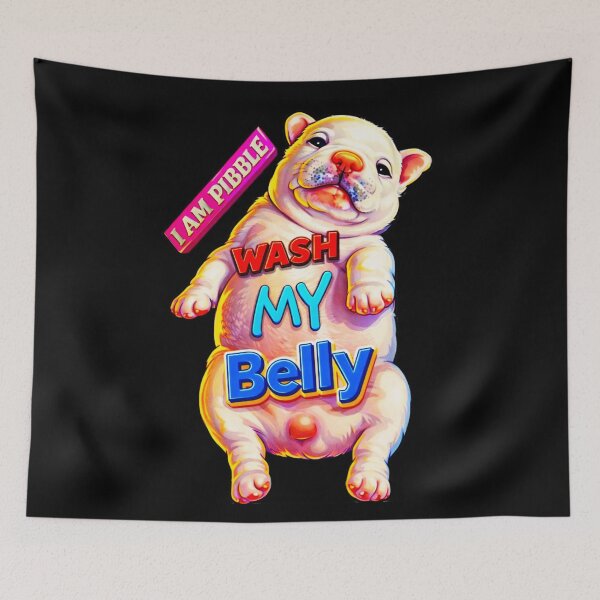 Item preview, I am Pibble Wash My Belly Funny Dog Meme designed and sold by The Art by Rossouw.