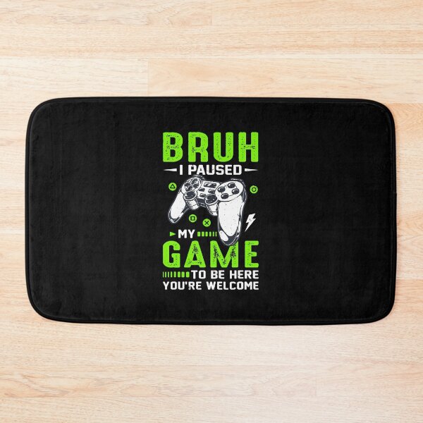 Item preview, Bruh I Paused My Game To Be Here Funny Bruh Gamer Boys designed and sold by kowaldtlbung.