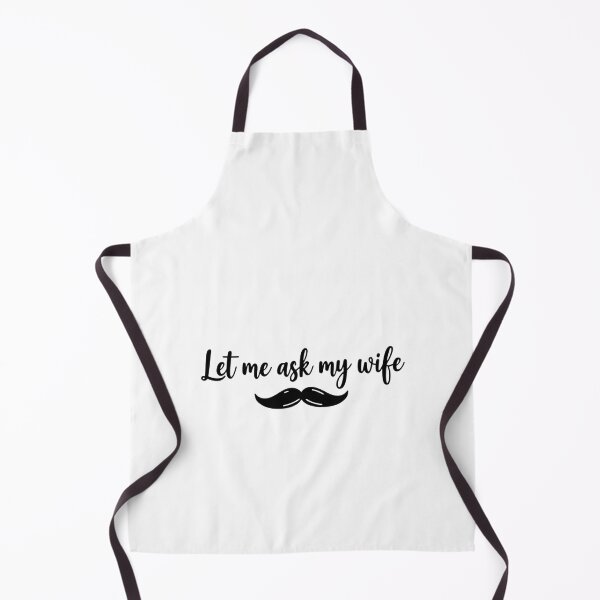 Item preview, Let Me Ask My Wife First Thinking Ahead Always designed and sold by HumansStuck12.
