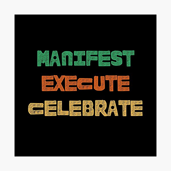 Item preview, Manifest Execute Celebrate designed and sold by Nikki Krishna.