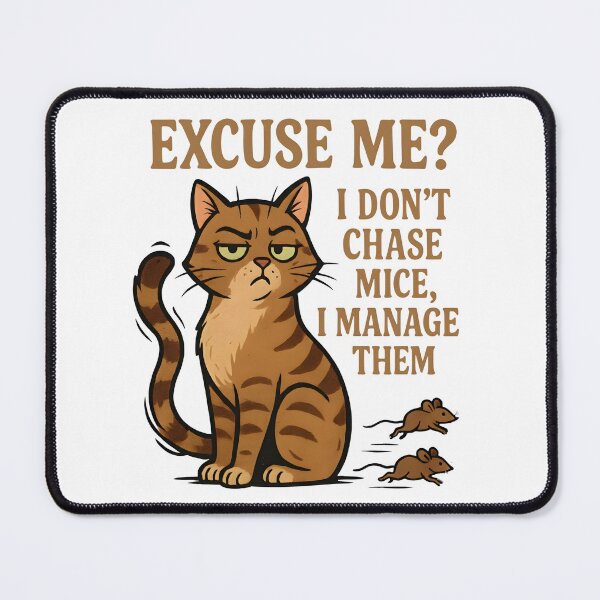 Item preview, Funny Cat – Excuse Me I Don’t Chase Mice I Manage Them – Funny Bossy Cat Design designed and sold by Happy'CLICK'.