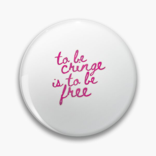 Item preview, "To be cringe is to be free"  designed and sold by ka-19.