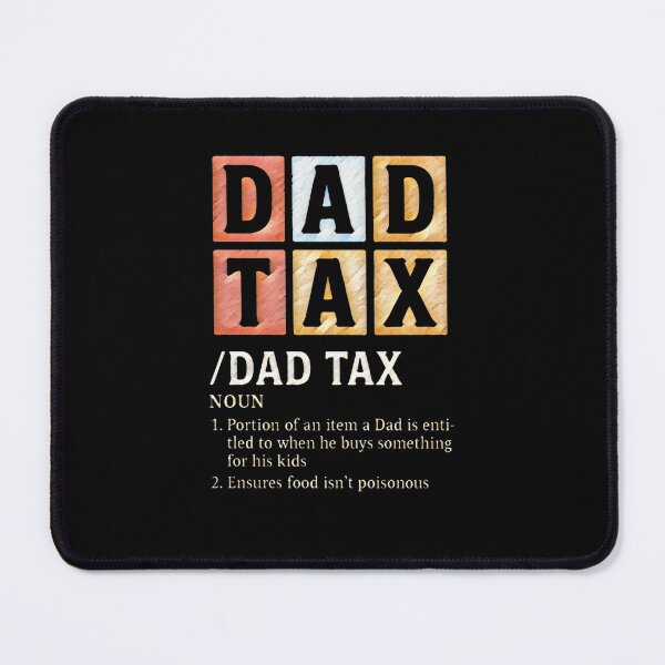 Item preview, Dad Tax Definition Parenting Joke designed and sold by creativerooney.