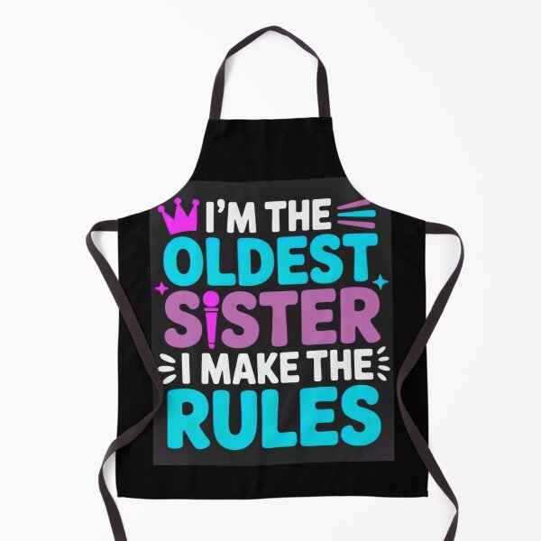 Item preview, I'm the oldest sister, I make the rules  designed and sold by Agu210.