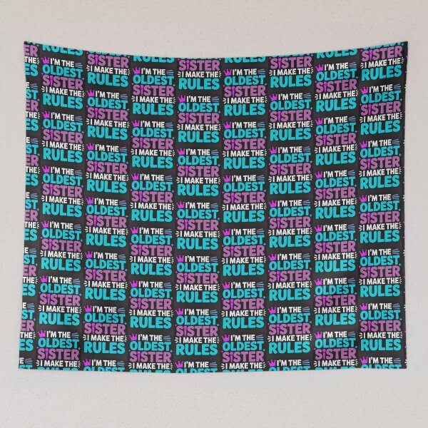 Item preview, I'm the oldest sister, I make the rules  designed and sold by Agu210.