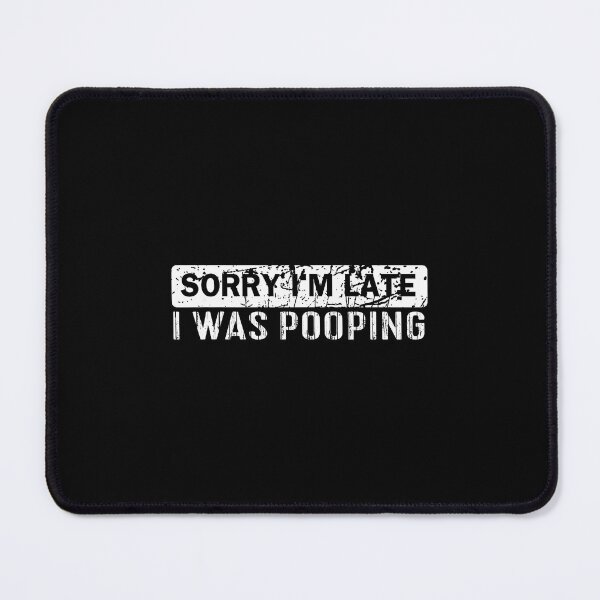 Item preview, Retro Sorry I'M Late I Was Pooping Sarcasm Joke Meme designed and sold by vaharisanic.