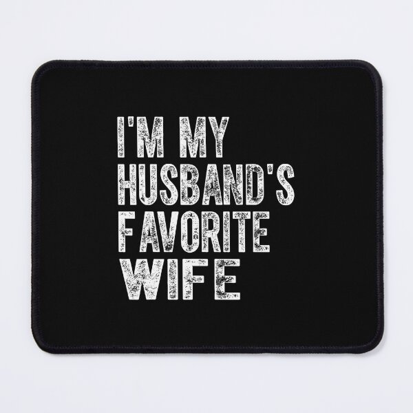 Item preview, I'M My Husband's Favorite Wife Funny Family Humor designed and sold by vaharisanic.