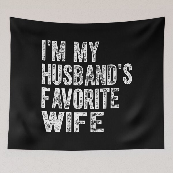 Item preview, I'M My Husband's Favorite Wife Funny Family Humor designed and sold by vaharisanic.