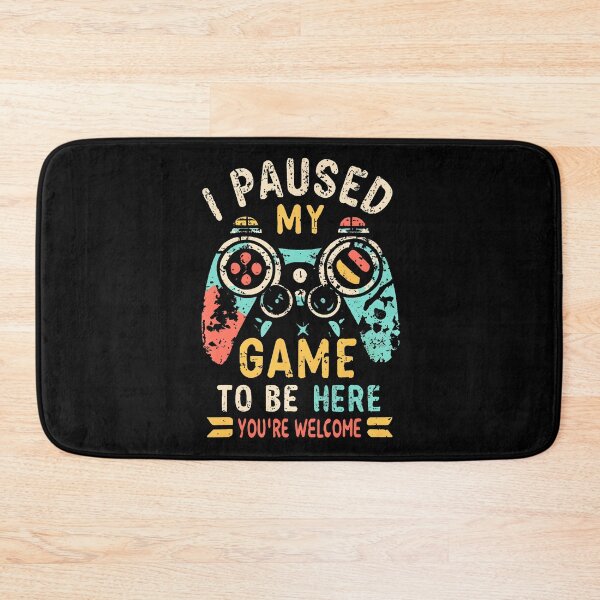Item preview, I Paused My Game To Be Here You'Re Welcome Funny Gamer s designed and sold by vaharisanic.