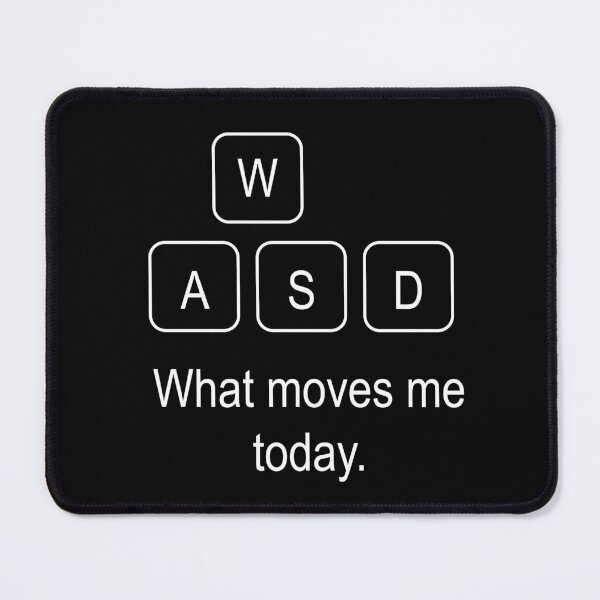 Item preview, WASD What moves me today Gamer Geek designed and sold by Lichtisign.