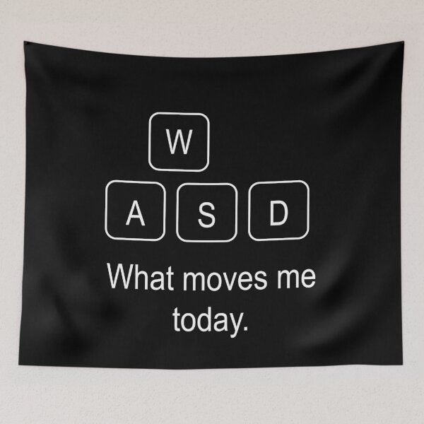Artikelvorschau, WASD What moves me today Gamer Geek entworfen und verkauft von Lichtisign.