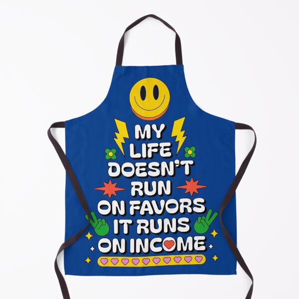 Item preview, My Life Doesn't Run on Favors it Runs on Income designed and sold by Millusti.