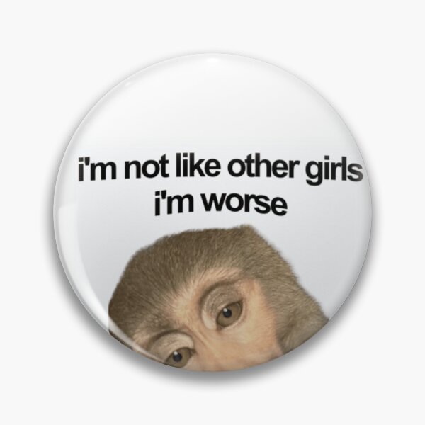 Item preview, "i'm not like other girls i'm worse" monkey meme designed and sold by monkey zone.