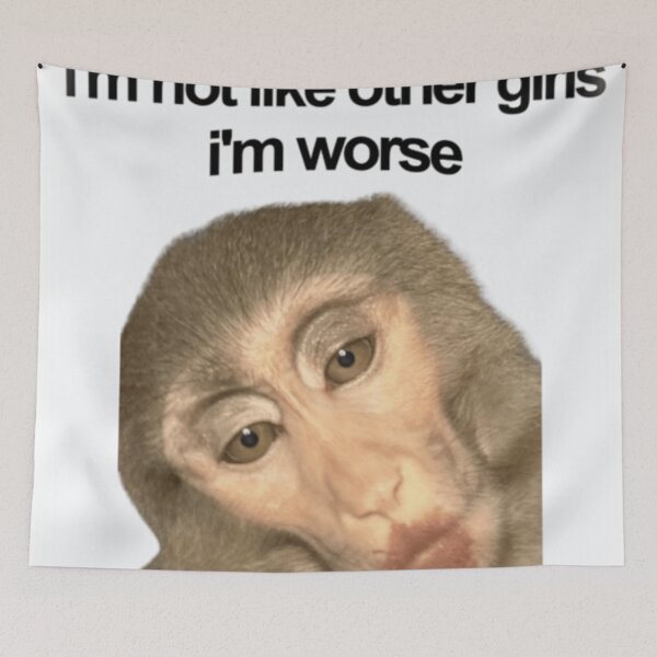 Item preview, "i'm not like other girls i'm worse" monkey meme designed and sold by monkey zone.