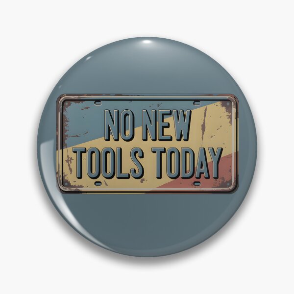 Item preview, No New Tools Today – Funny Tool Lover Meme designed and sold by Millsoft.