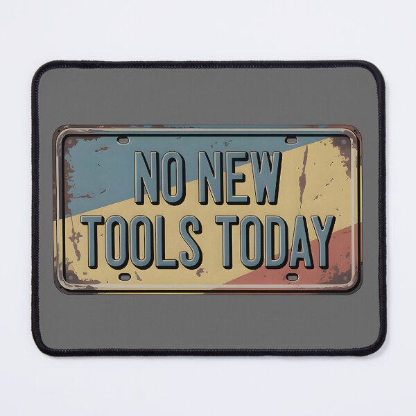 Item preview, No New Tools Today – Funny Tool Lover Meme designed and sold by Millsoft.